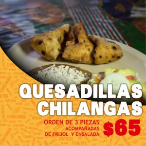 QUESADILLAS CHILANGAS